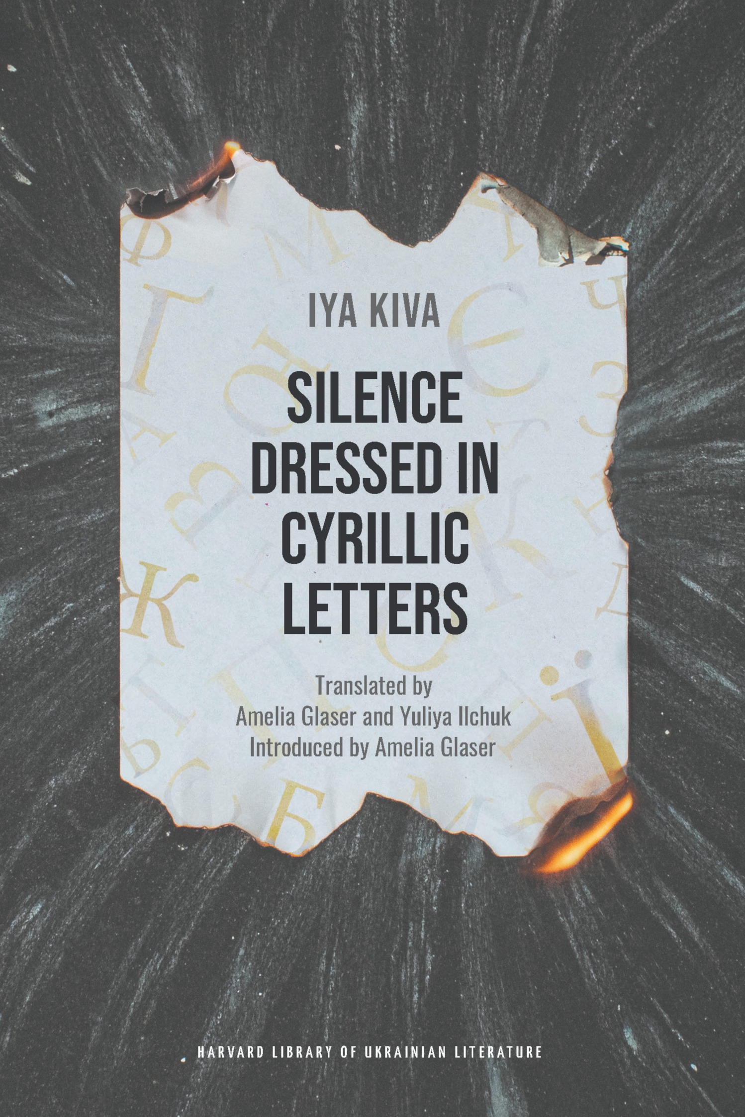 Silence Dressed in Cyrillic Letters, by Iya Kiva